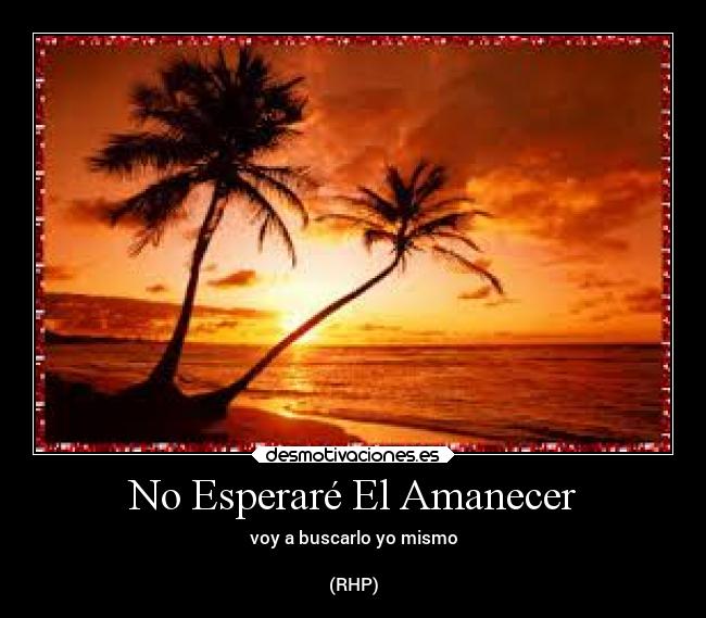 No Esperaré El Amanecer -