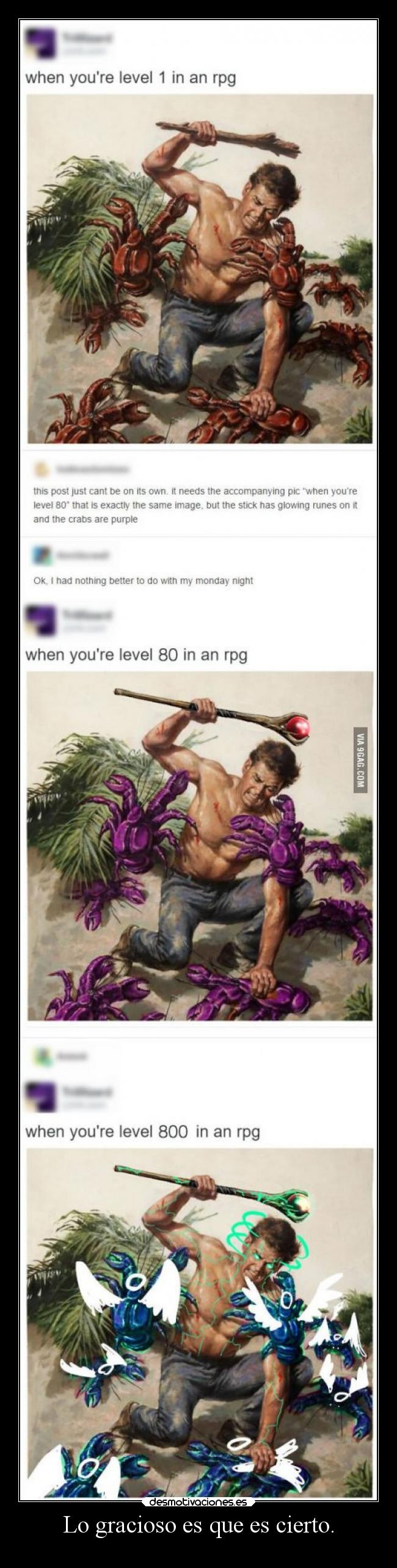 Lo gracioso es que es cierto. -