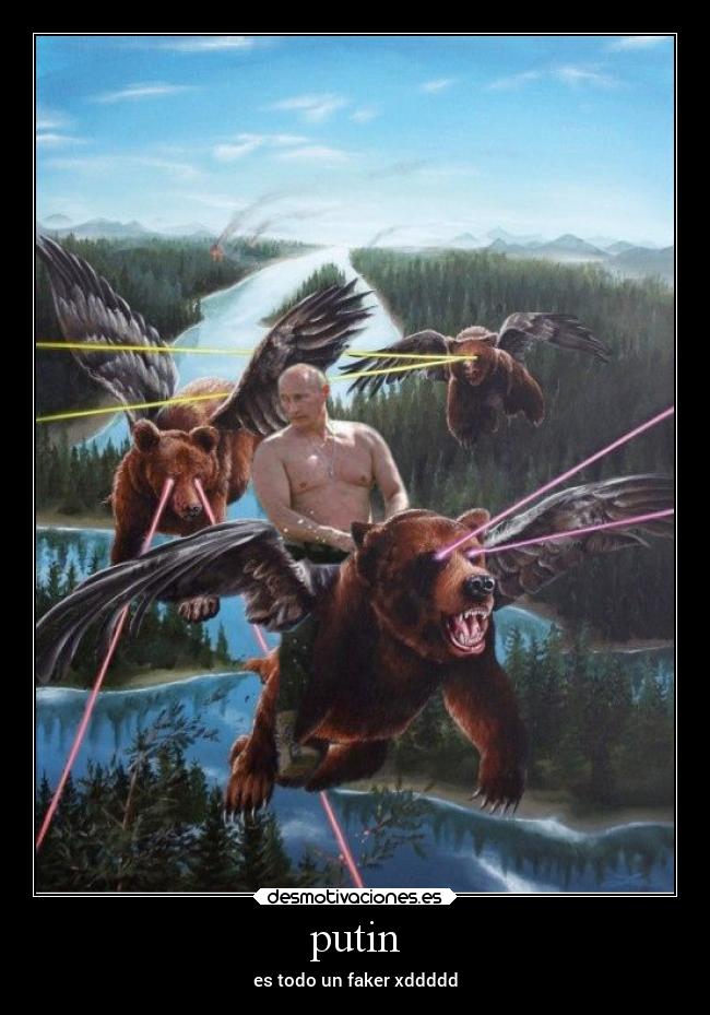 putin - es todo un faker xddddd