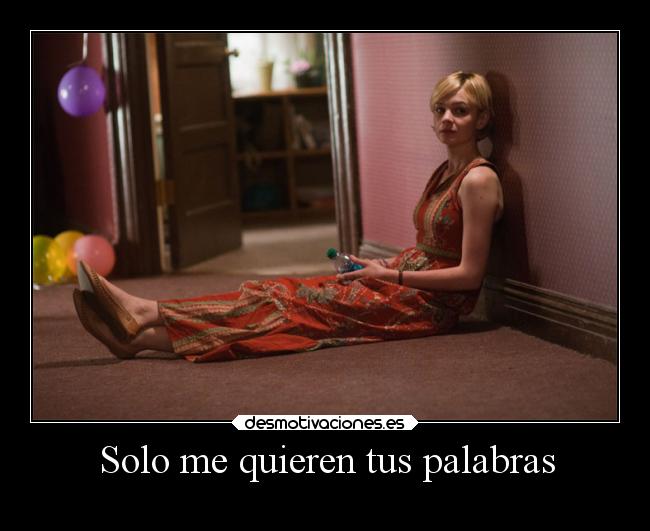 Solo me quieren tus palabras -
