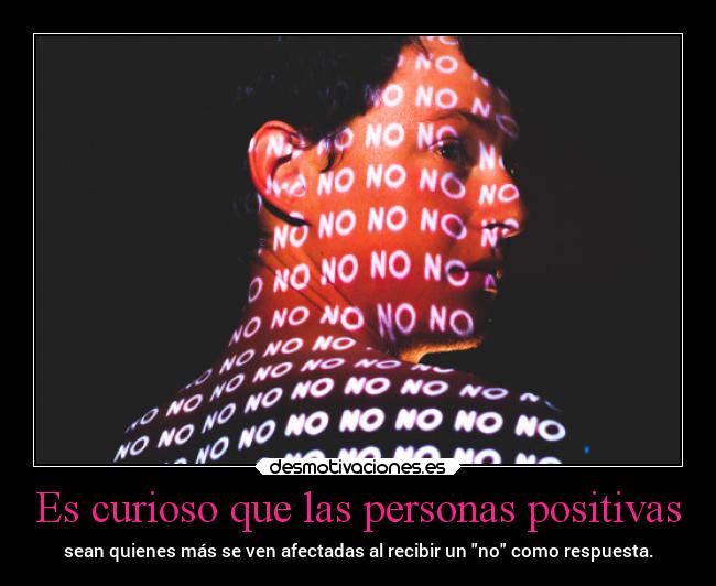 Es curioso que las personas positivas - 