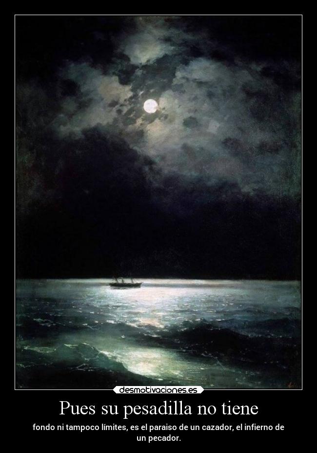 Pues su pesadilla no tiene -