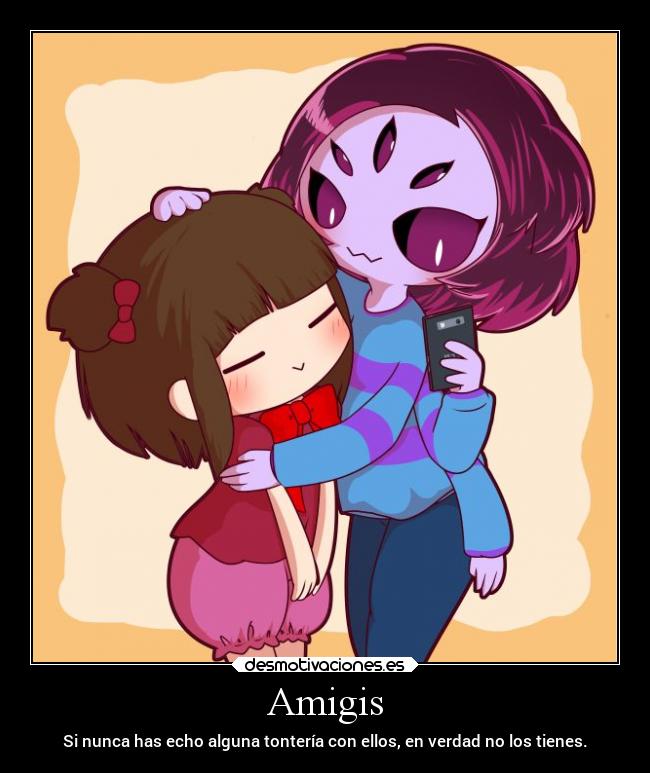 Amigis - Si nunca has echo alguna tontería con ellos, en verdad no los tienes.