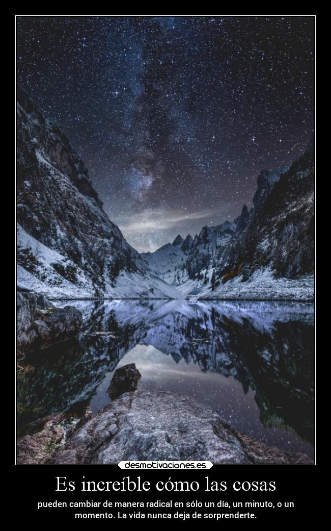 Es increíble cómo las cosas - 