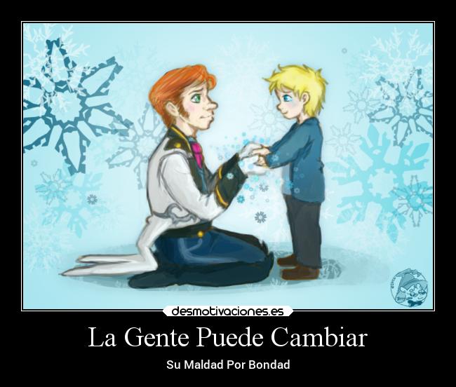 La Gente Puede Cambiar - Su Maldad Por Bondad