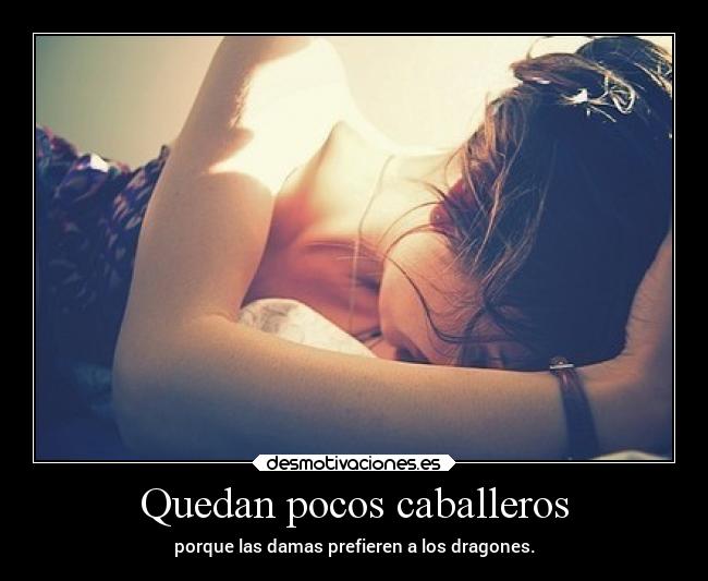 Quedan pocos caballeros -