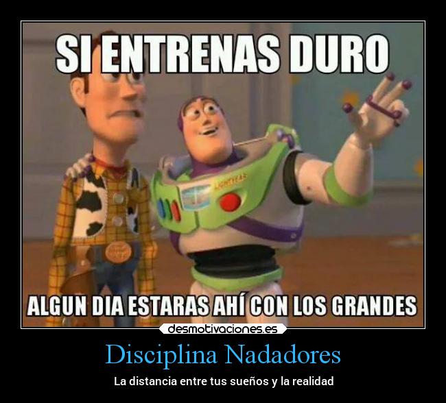 Disciplina Nadadores - La distancia entre tus sueños y la realidad