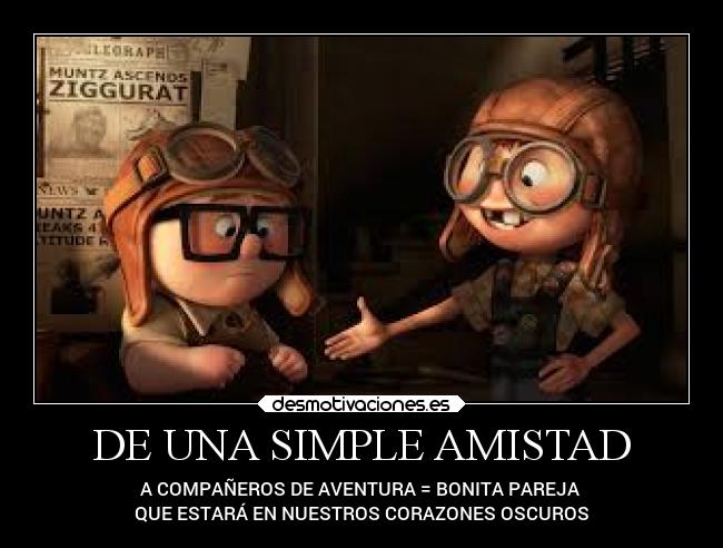 DE UNA SIMPLE AMISTAD - A COMPAÑEROS DE AVENTURA = BONITA PAREJA
QUE ESTARÁ EN NUESTROS CORAZONES OSCUROS