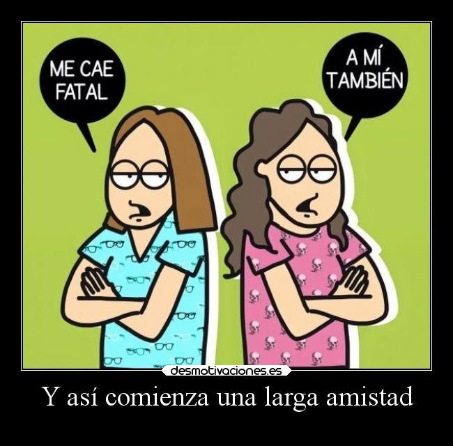 Y así comienza una larga amistad -