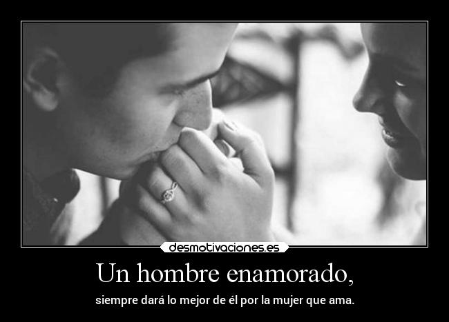 Un hombre enamorado, - 