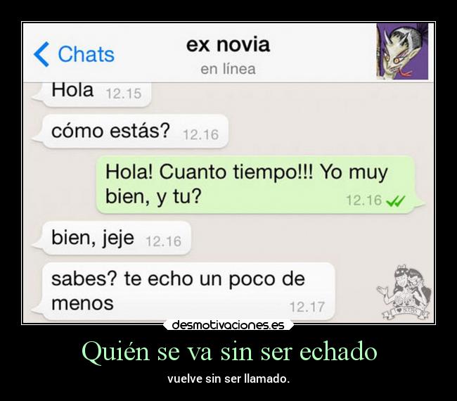 Quién se va sin ser echado -