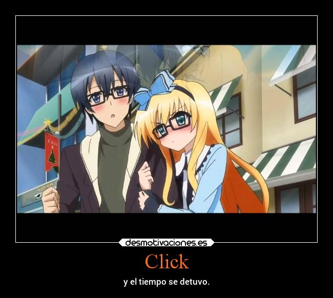 Click - y el tiempo se detuvo.