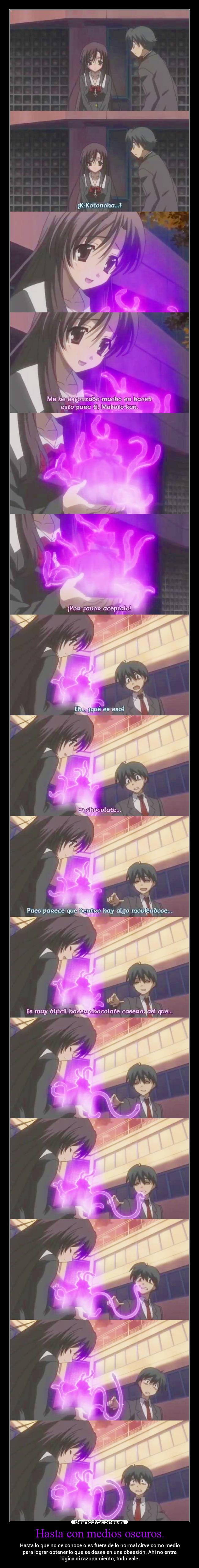 Hasta con medios oscuros. -