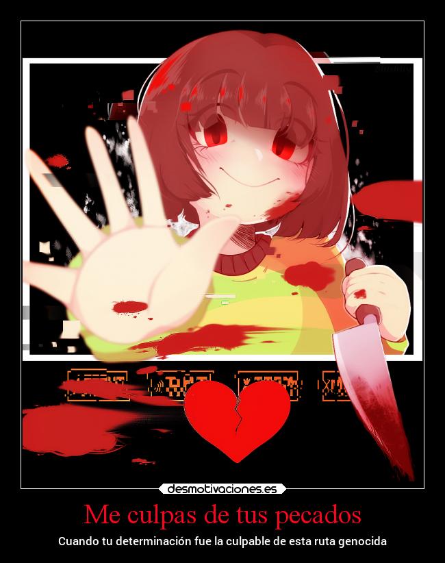Me culpas de tus pecados - Cuando tu determinación fue la culpable de esta ruta genocida