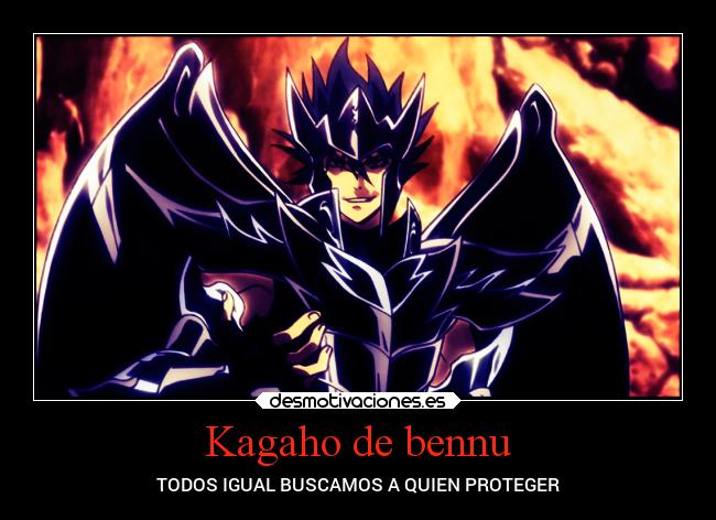 Kagaho de bennu - TODOS IGUAL BUSCAMOS A QUIEN PROTEGER