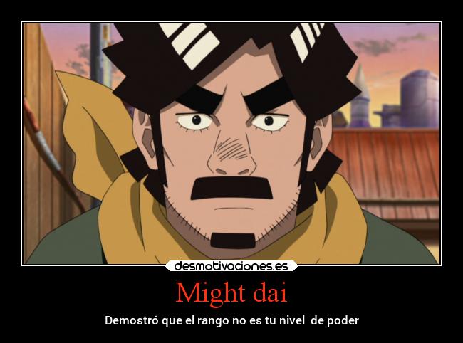 Might dai - Demostró que el rango no es tu nivel  de poder
