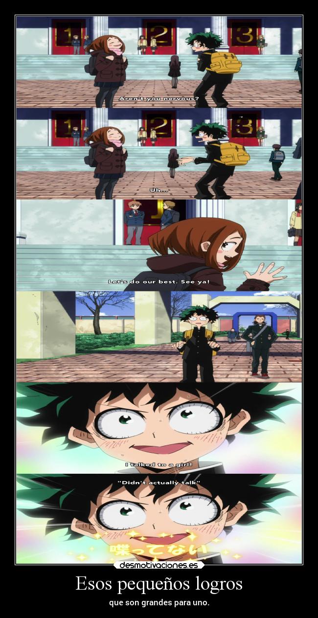 Esos pequeños logros - que son grandes para uno.