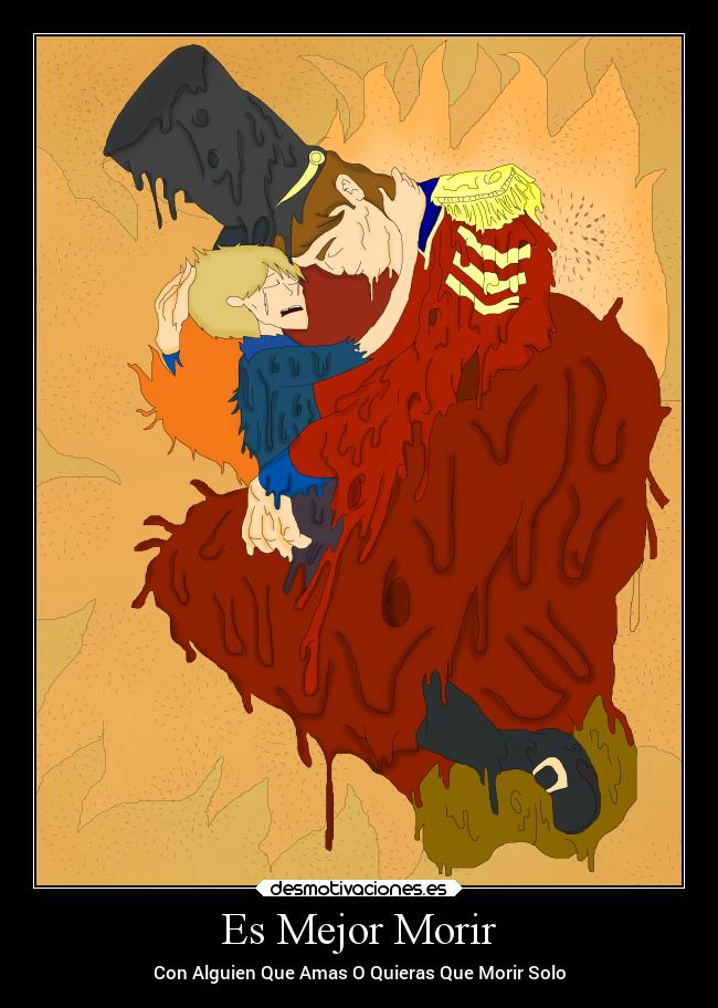 Es Mejor Morir - Con Alguien Que Amas O Quieras Que Morir Solo