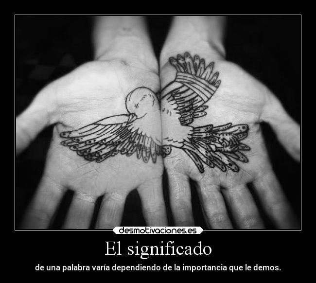 El significado - de una palabra varía dependiendo de la importancia que le demos.
