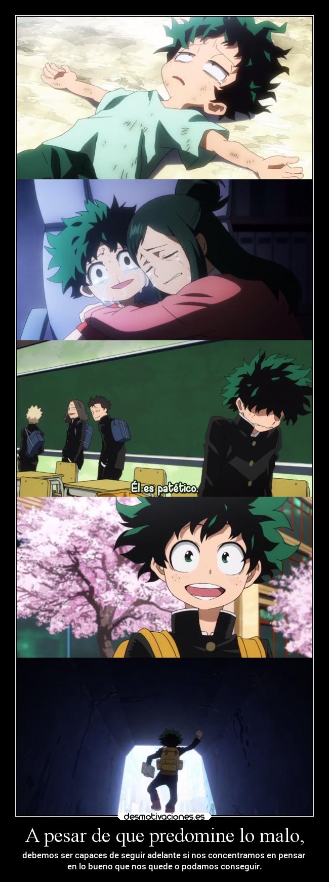 A pesar de que predomine lo malo, -