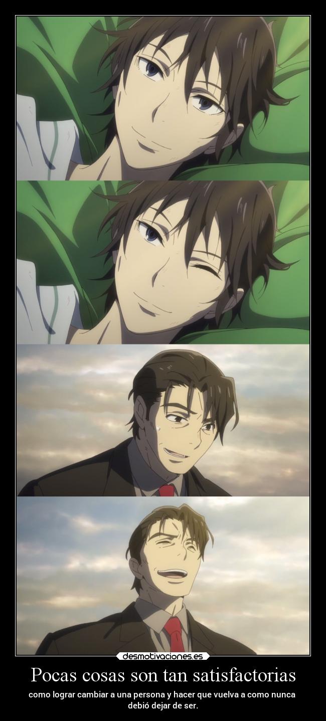 Pocas cosas son tan satisfactorias -