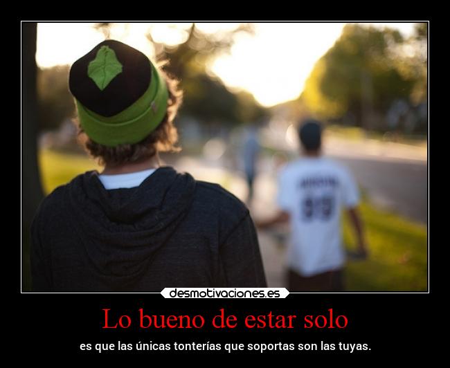 Lo bueno de estar solo - 