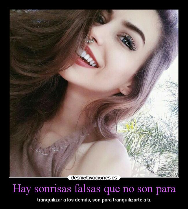 Hay sonrisas falsas que no son para - 