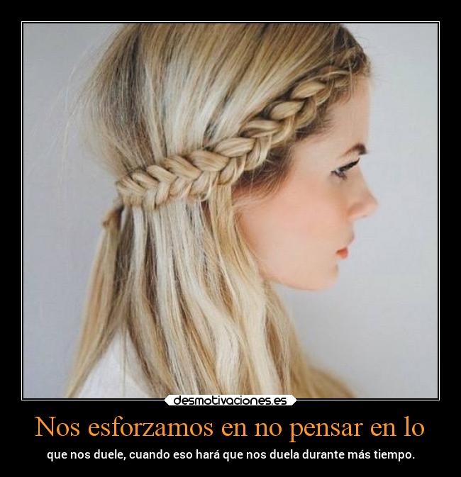Nos esforzamos en no pensar en lo -