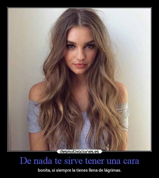 De nada te sirve tener una cara - 