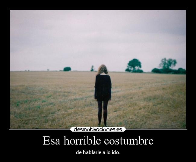 Esa horrible costumbre -