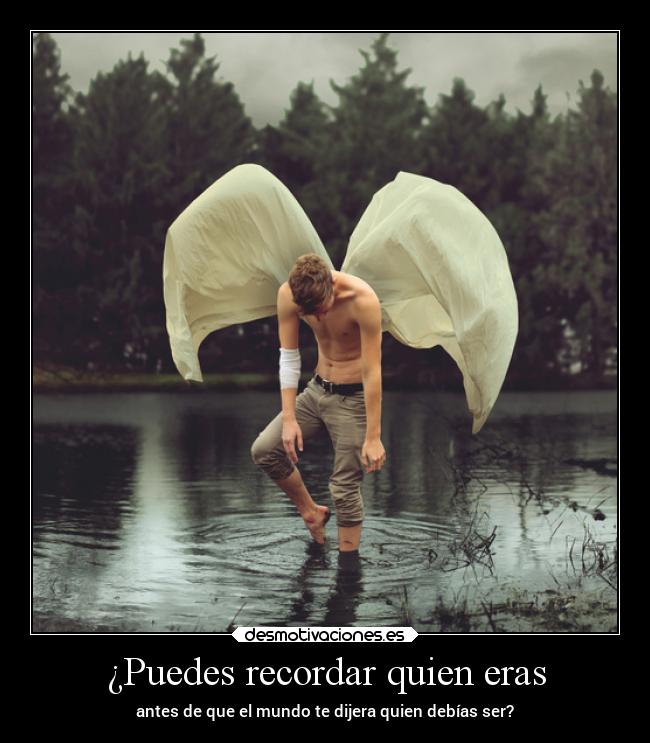 ¿Puedes recordar quien eras - 