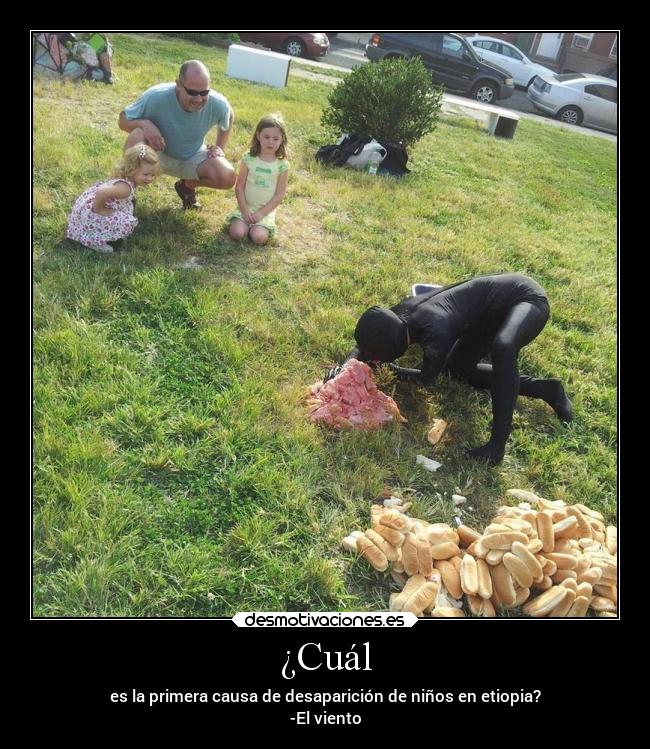 ¿Cuál - es la primera causa de desaparición de niños en etiopia?
-El viento