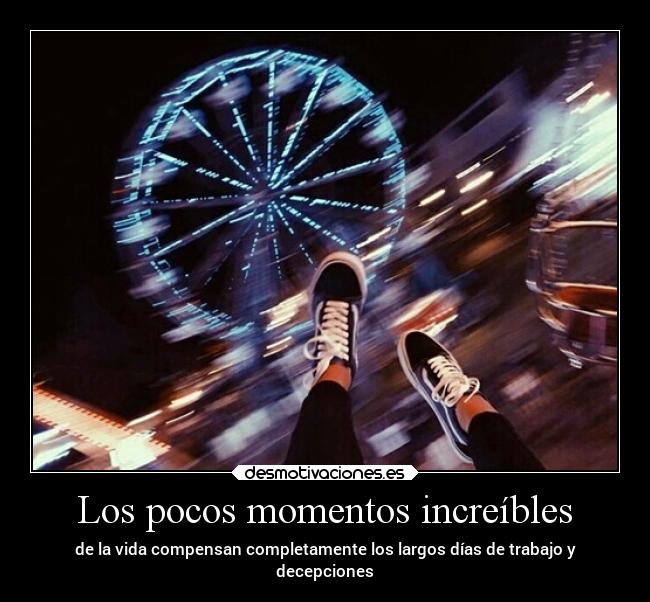 Los pocos momentos increíbles -