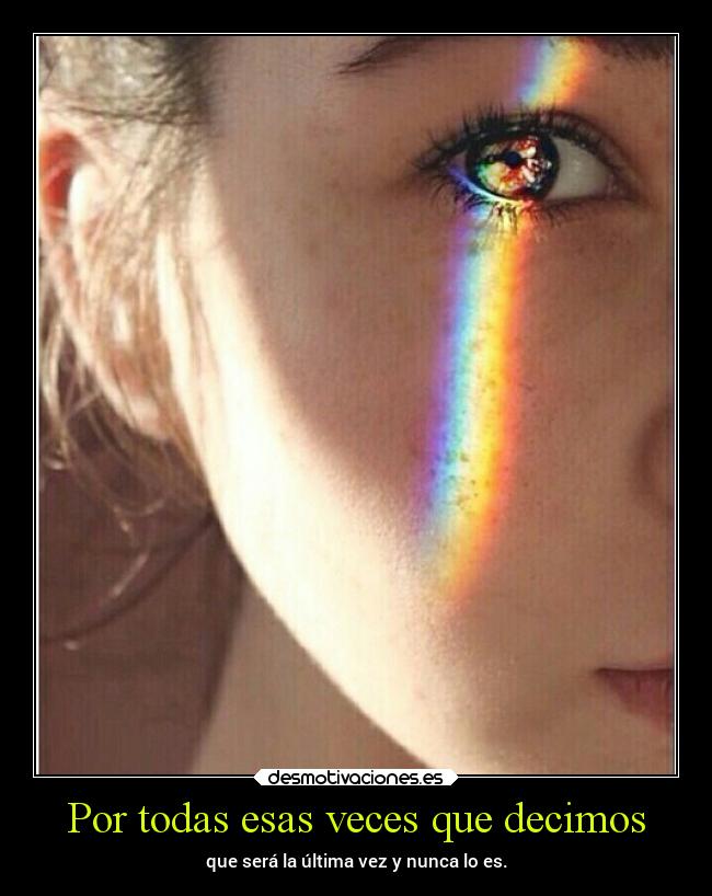 Por todas esas veces que decimos - 