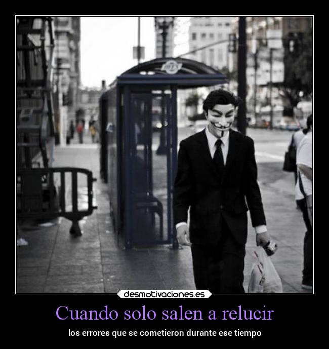 Cuando solo salen a relucir - los errores que se cometieron durante ese tiempo