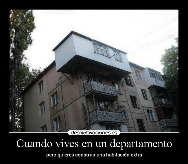 Cuando vives en un departamento -
