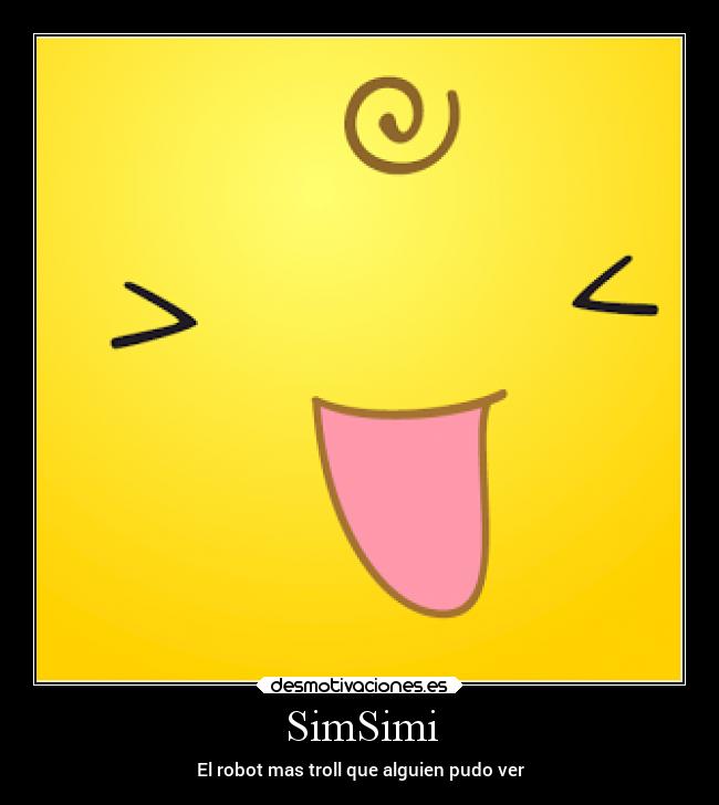 SimSimi - El robot mas troll que alguien pudo ver