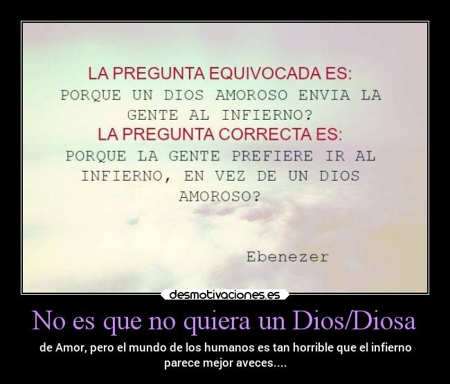 carteles confianza dios religion desmotivaciones infierno humano lavidaesunaverdadconmuchamentiraalgoraroeses desmotivaciones