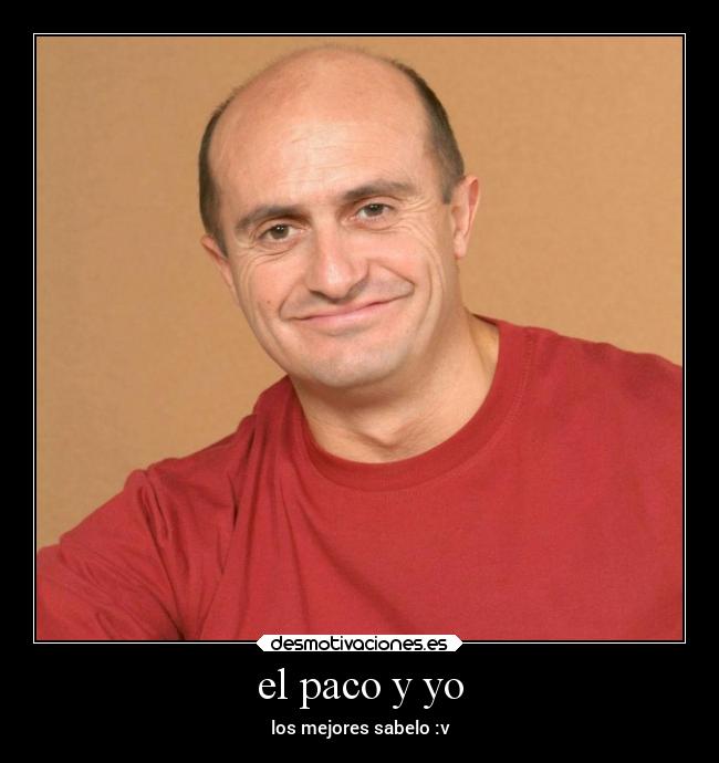 el paco y yo - los mejores sabelo :v