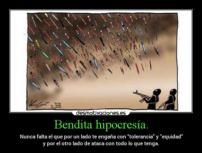 Bendita hipocresía. -