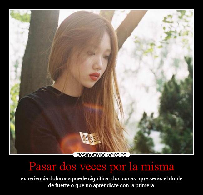 Pasar dos veces por la misma -