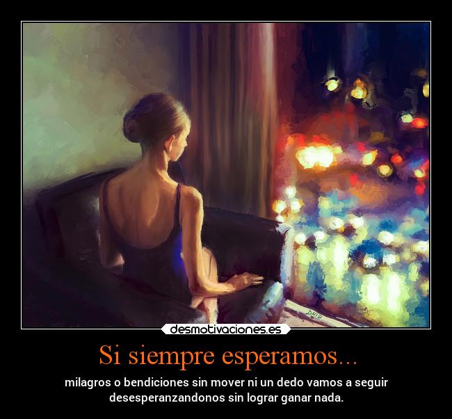 Si siempre esperamos... - 