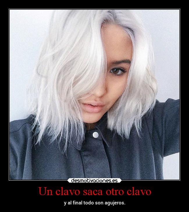 Un clavo saca otro clavo - 