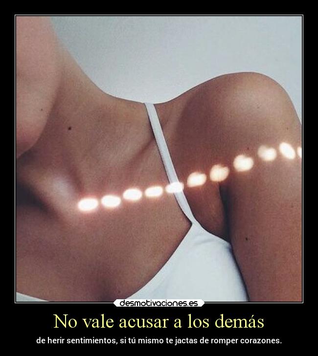 No vale acusar a los demás -