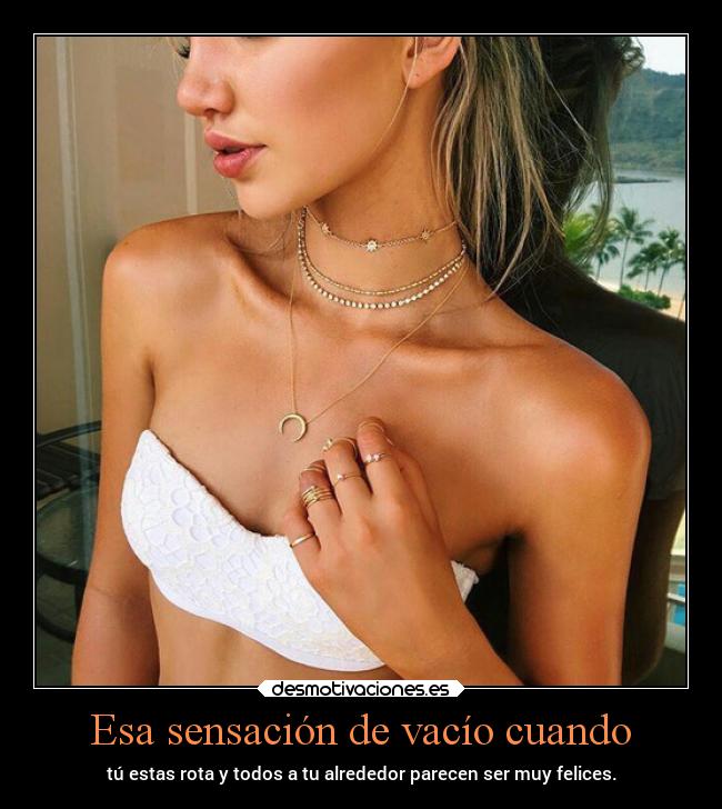 Esa sensación de vacío cuando -