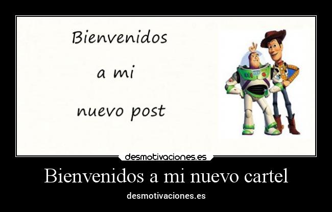 Bienvenidos a mi nuevo cartel - desmotivaciones.es