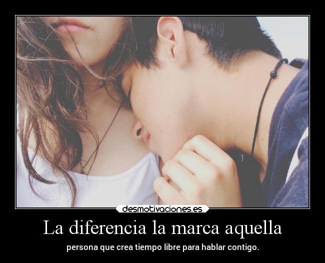 La diferencia la marca aquella -