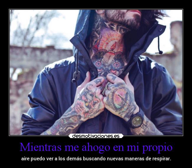 Mientras me ahogo en mi propio - 