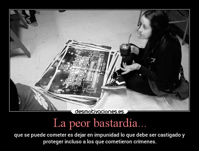 La peor bastardía... -