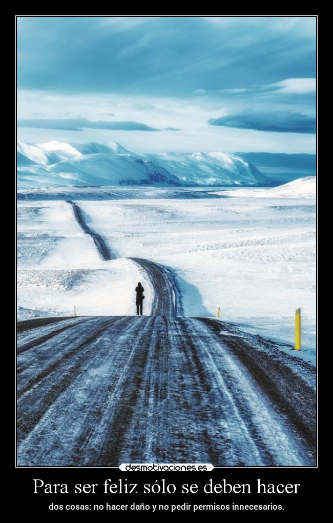 Para ser feliz sólo se deben hacer - 